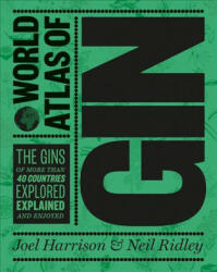 World Atlas of Gin - Joel Harrison, Neil Ridley (ISBN: 9781784725310)