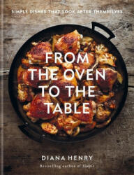 From the Oven to the Table - Diana Henry (ISBN: 9781784725846)