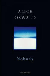 Alice Oswald - Nobody - Alice Oswald (ISBN: 9781787331969)