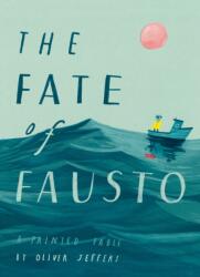 Fate of Fausto - Oliver Jeffers, Oliver Jeffers (ISBN: 9780008357917)