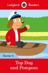 Top Dog and Pompom - Ladybird Readers Starter Level 4 (ISBN: 9780241393703)