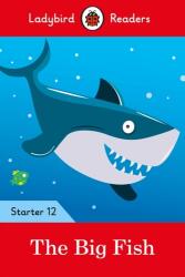 Ladybird Readers Level 12 - The Big Fish (ISBN: 9780241393796)