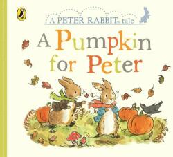 Peter Rabbit Tales - A Pumpkin for Peter - Beatrix Potter (ISBN: 9780241358757)