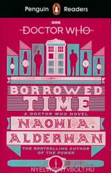 Penguin Readers Level 5: Doctor Who: Borrowed Time (ELT Graded Reader) - Naomi Alderman (ISBN: 9780241397886)