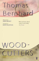 Woodcutters - Thomas Bernhard (ISBN: 9780571349999)