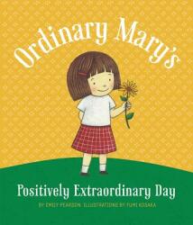 Ordinary Mary's Positively Extraordinary - Emily Pearson, Fumi Kosaka (ISBN: 9781423651819)