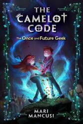 The Camelot Code: The Once and Future Geek (ISBN: 9781368023092)