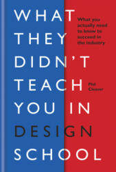 What They Didn't Teach You in Design School - Phil Cleaver (ISBN: 9781781577165)