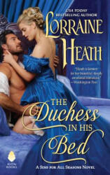 Duchess in His Bed - Lorraine Heath (ISBN: 9780062676061)