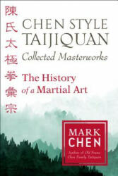 Chen Style Taijiquan Collected Masterworks - Mark Chen (ISBN: 9781623173937)