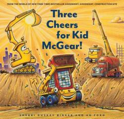 Three Cheers for Kid McGear! - Sherri Duskey Rinker, Ag Ford (ISBN: 9781452155821)