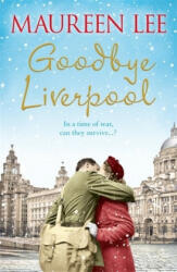 Goodbye Liverpool - Maureen Lee (ISBN: 9781409192961)