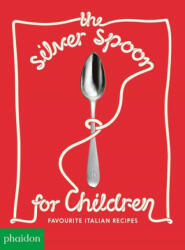 Silver Spoon for Children, Favourite Italian Recipes - Phaidon, Phaidon (ISBN: 9781838660130)