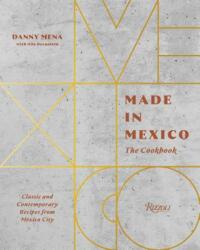 Made in Mexico: Cookbook - Danny Mena, Nils Bernstein (ISBN: 9780847864690)