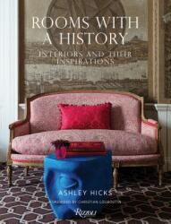 Rooms with a History: Interiors and Their Inspirations (ISBN: 9780847865703)
