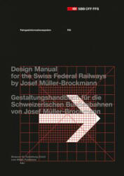Passenger Information System: Design Manual for the Swiss Federal Railways by Josef Muller-Brockmann - Josef Müller-Brockmann (ISBN: 9783037786109)