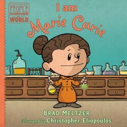I am Marie Curie - Brad Meltzer, Christopher Eliopoulos (ISBN: 9780525555858)