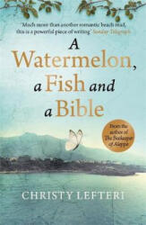 Watermelon, a Fish and a Bible - Christy Lefteri, Quercus (ISBN: 9781529405637)