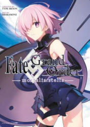 Fate/grand Order -mortalis: stella- 1 (manga) - Shiramine, Type-Moon (ISBN: 9781632368843)