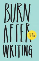 Burn After Writing Teen - Rhiannon Shove (ISBN: 9781908211378)
