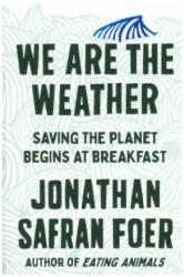 We Are the Weather - Jonathan Safran Foer (ISBN: 9780374909543)