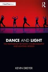 Dance and Light: The Partnership Between Choreography and Lighting Design (ISBN: 9780367259440)