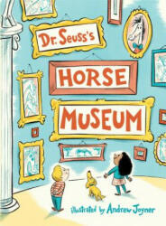 Dr. Seuss's Horse Museum - Dr. Seuss, Andrew Joyner (ISBN: 9780399559129)