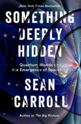 Something Deeply Hidden - Sean Carroll (ISBN: 9781524743017)