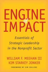 Engine of Impact: Essentials of Strategic Leadership in the Nonprofit Sector (ISBN: 9781503603615)