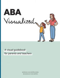 ABA Visualized - Boudewijn Monauk Galite van Diepen (ISBN: 9780578472324)