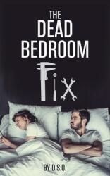 The Dead Bedroom Fix (ISBN: 9780578566672)