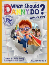 What Should Danny Do? School Day - Ganit Levy, Mat Sadler (ISBN: 9780692914373)