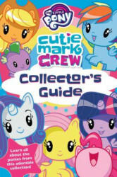 My Little Pony Cutie Mark Crew Collector's Guide - Rachael Upton (ISBN: 9780794443122)