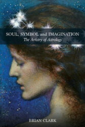 Soul, Symbol and Imagination - Brian Clark (ISBN: 9780994488053)