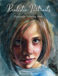 Realistic Portraits Grayscale Coloring Book - Christine Karron, Christine Karron (ISBN: 9781082412554)