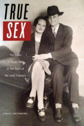 True Sex - Emily Skidmore (ISBN: 9781479895687)