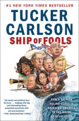 Ship of Fools: How a Selfish Ruling Class Is Bringing America to the Brink of Revolution (ISBN: 9781501183676)