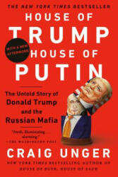 House of Trump, House of Putin: The Untold Story of Donald Trump and the Russian Mafia - Craig Unger (ISBN: 9781524743512)
