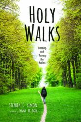 Holy Walks - Stephen C. Simon (ISBN: 9781532688003)