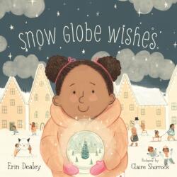 Snow Globe Wishes (ISBN: 9781534110311)
