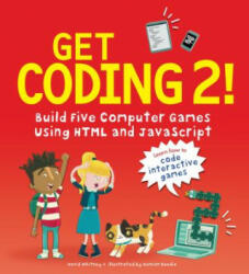 Get Coding 2! Build Five Computer Games Using HTML and JavaScript (ISBN: 9781536205411)