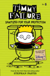 Timmy Failure: Sanitized for Your Protection - Stephan Pastis, Stephan Pastis (ISBN: 9781536208764)