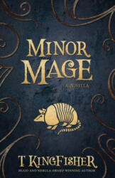 Minor Mage - T. KINGFISHER (ISBN: 9781614505006)
