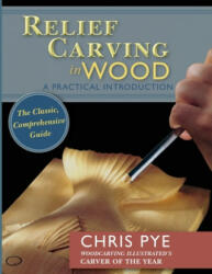 Relief Carving in Wood: A Practical Introduction (ISBN: 9781635618105)