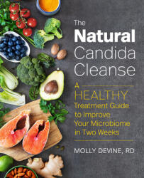 The Natural Candida Cleanse: A Healthy Treatment Guide to Improve Your Microbiome in Two Weeks - Molly Devine (ISBN: 9781641526609)