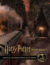 Harry Potter: Film Vault: Volume 2: Diagon Alley, the Hogwarts Express, and the Ministry - Jody Revenson (ISBN: 9781683837473)