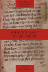 Arthur in Early Welsh Poetry - Nerys Ann Jones (ISBN: 9781781889091)