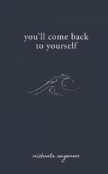 You'll Come Back to Yourself - Michaela Angemeer (ISBN: 9781775272717)