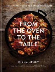 From the Oven to the Table - Diana Henry (ISBN: 9781784726096)