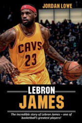 LeBron James - Jordan Lowe (ISBN: 9781925989878)